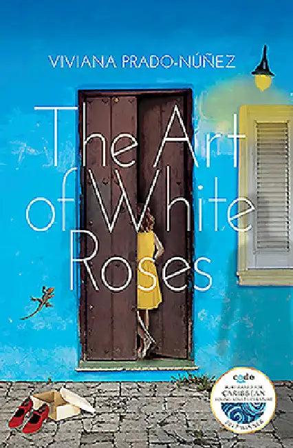 The Art of White Roses (English, Viviana Prado-Núñez)