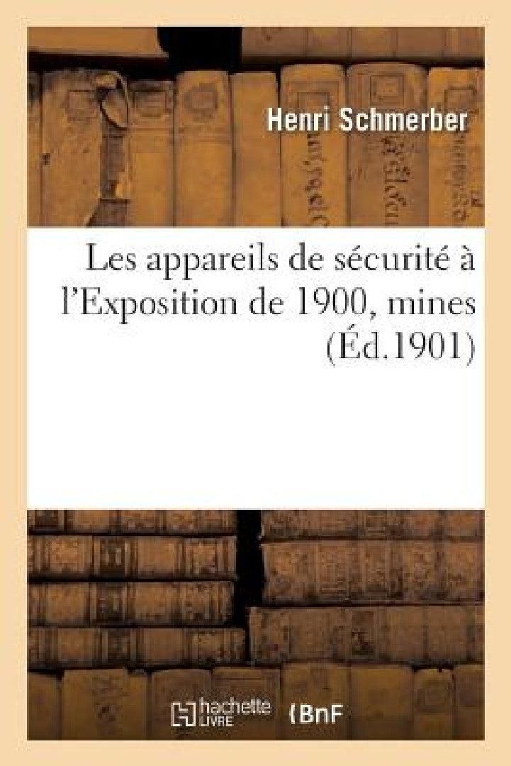 Les Appareils de Sécurité À l'Exposition de 1900, Mines (English, Schmerber-H)