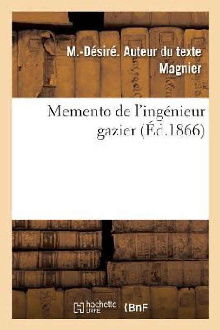 Memento de l'Ingénieur Gazier (English, M. -Désiré Magnier)