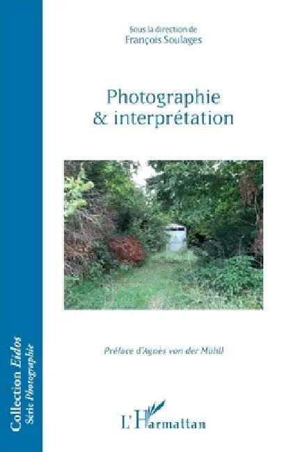 Photographie et interprétation (English, François Soulages)