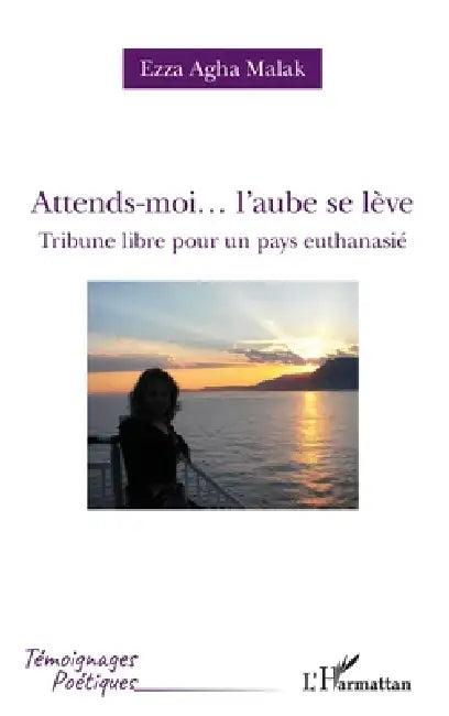 Attends-moi... l'aube se lève (English, Ezza Agha Malak)