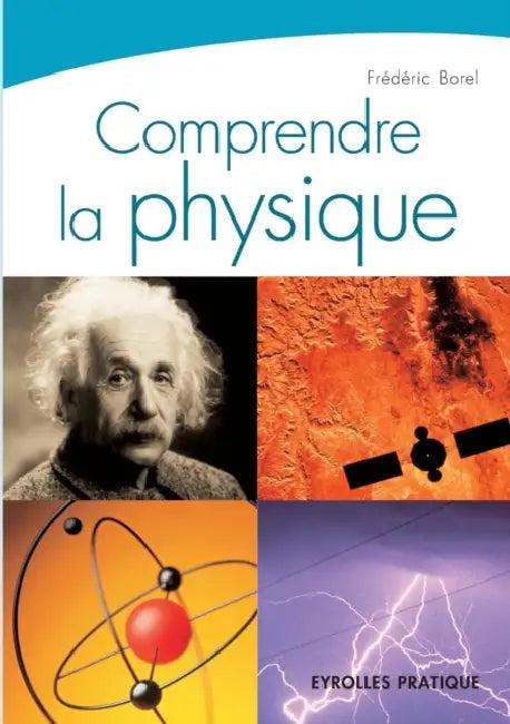 Comprendre la physique (English, Frédéric Borel)