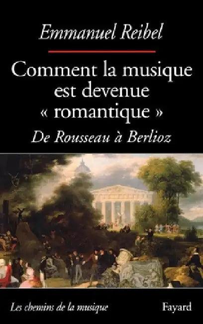 Comment La Musique Est Devenue Romantique (English, Reibel-E)