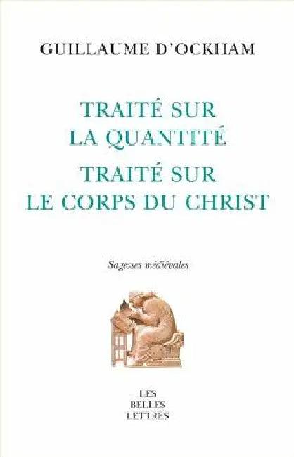 Traite Sur La Quantite. Traite Sur Le Corps Du Christ (English, Guillaume D'Ockham | Magali Roques | Magali Roques)