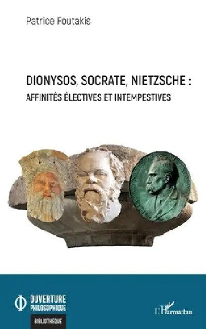 Dionysos, Socrate, Nietzsche (English, Patrice Foutakis)