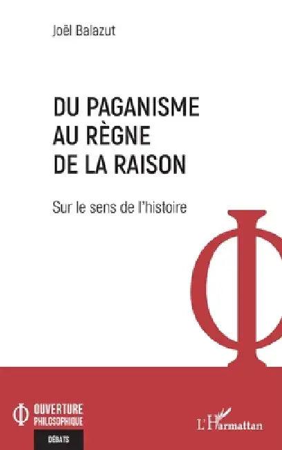 Du paganisme au règne de la raison (English, Joël Balazut)