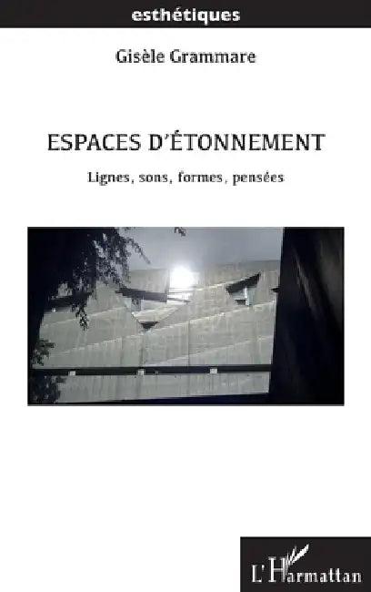 Espaces d'étonnement (English, Gisèle Grammare)