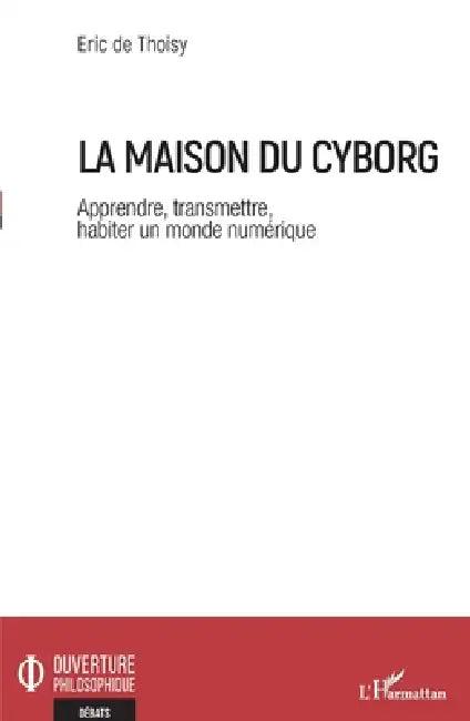 La maison du cyborg (English, de Thoisy Eric)