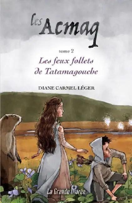 Les Acmaq - Tome 2 (English, Diane Carmel Léger)