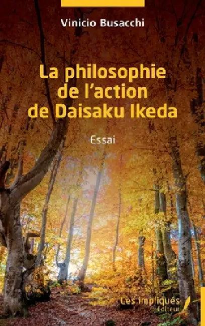 La philosophie de l'action de Daisaku Ikeda (English, Vinicio Busacchi)