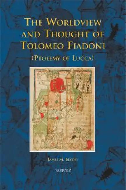 DISPUT 22 The Worldview and Thought of Tolomeo Fiadoni, Blythe (English, James M. Blythe)