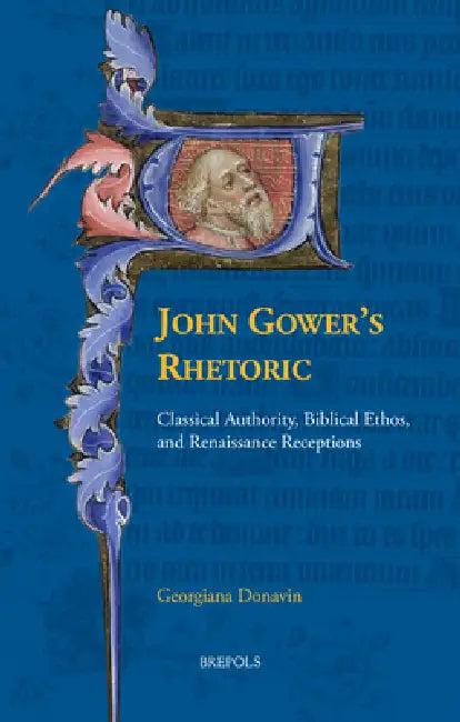 John Gower's Rhetoric (English, Georgiana Donavin)