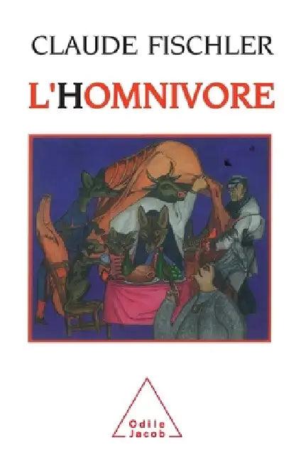 Omnivorous Humans / L'Homnivore (English, Claude Fischler)