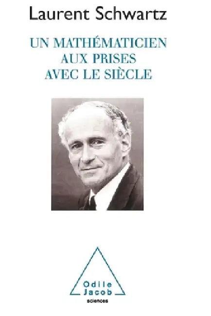Un mathématicien aux prises avec le siècle (English, Laurent Schwartz)