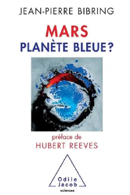 Mars Blue Planet ? / Mars planète bleue ? (English, Jean-Pierre Bibring)