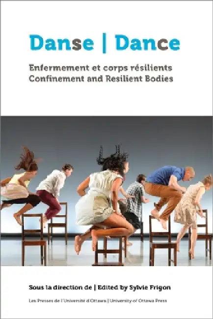 Danse, Enfermement Et Corps Résilients Dance, Confinement and Resilient Bodies (English, Sylvie Frigon | Carly Annable-Coop | Hannah Beach)