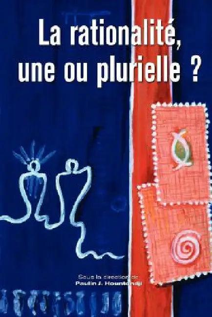 La rationalite, une ou plurielle? (English, Paulin Hountondji)