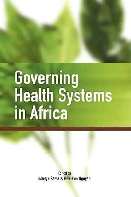 Governing Health Systems in Africa (English, Martyn Sama | Vinh-Kim Nguyen)