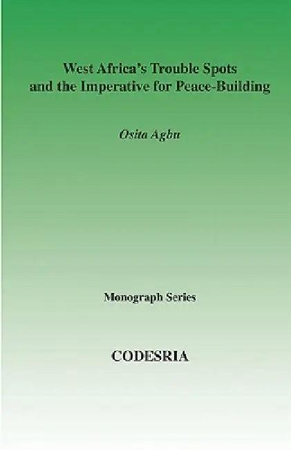 West Africa's Trouble Spots and the Impe (English, Osita Agbu)