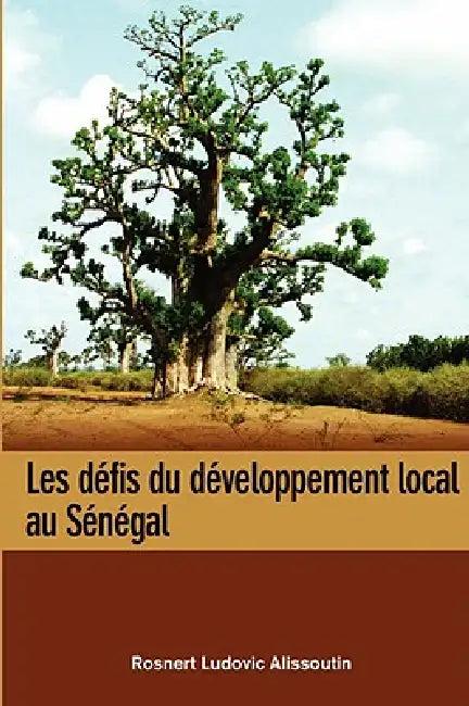 Les defis du developpement local au Senegal (English, Rosnert Ludovic Alissoutin)