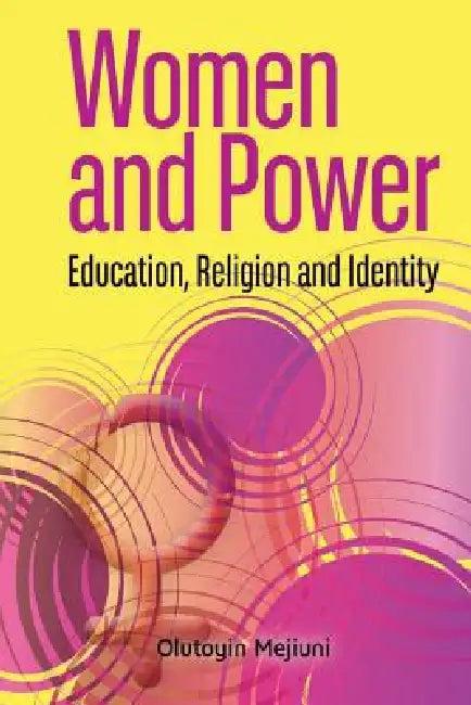 Women and Power. Education, Religion and Identity (English, Olutoyin Mejiuni)