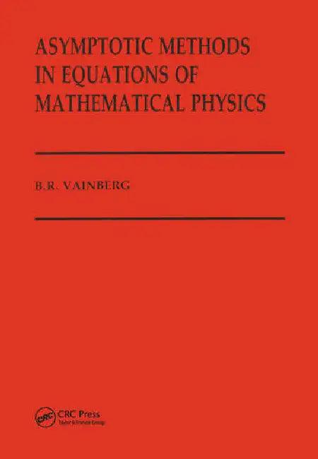 Asymptotic Methods in Equations of Mathematical Physics (English, Vainberg B)