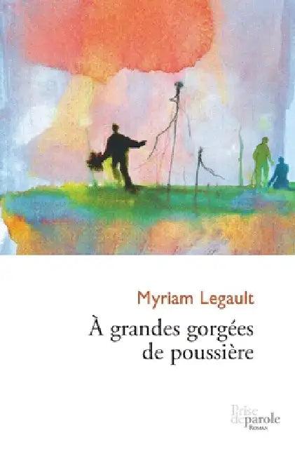 À grandes gorgées de poussière (English, Myriam Legault)