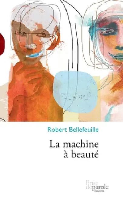 La machine à beauté (English, Robert Bellefeuille)