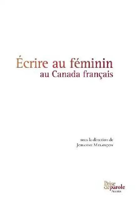 Écrire au féminin au Canada français (English, Johanne Melançon)