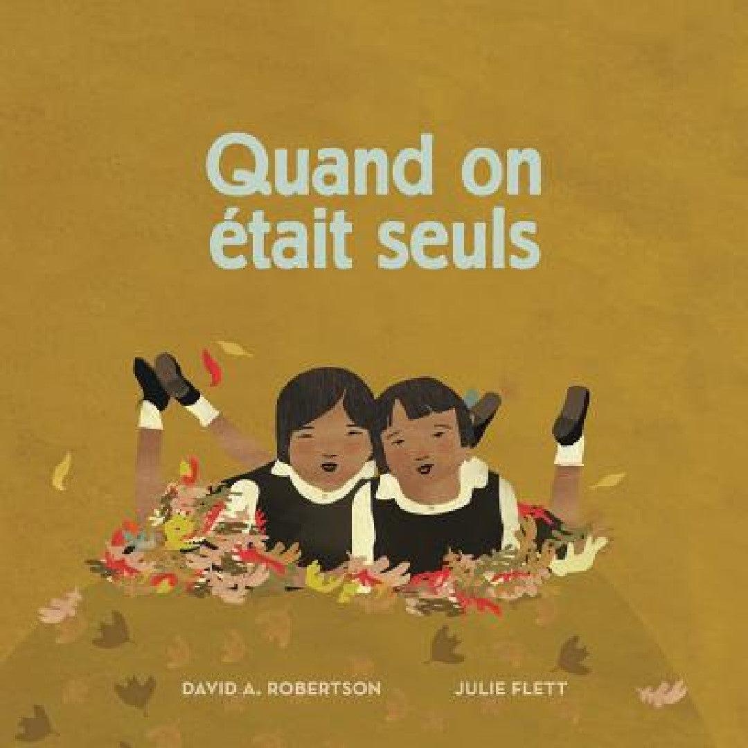 Quand on était seuls (English, David Alexander Robertson | Julie Flett)