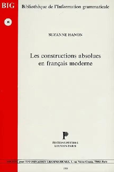 Les Constructions Absolues En Francais Moderne (English, S. Hanon)