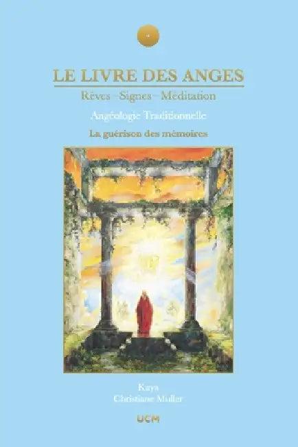Le livre des Anges, Rêves-Signes-Méditation, la guérison des mémoires, Tome 2 (English, Christiane Muller | Kaya)