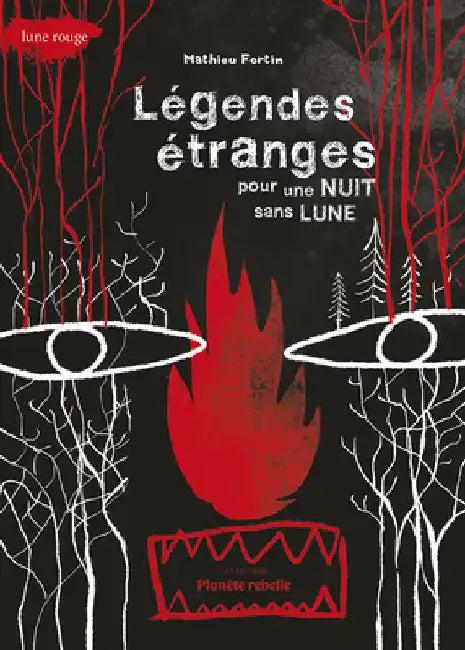 Légendes Étranges Pour Une Nuit Sans Lune (English, Mathieu Fortin)