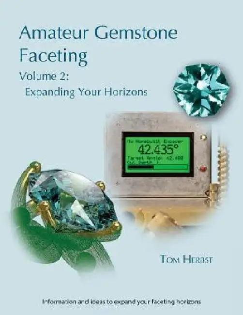 Amateur Gemstone Faceting Volume 2 (English, Tom Herbst)