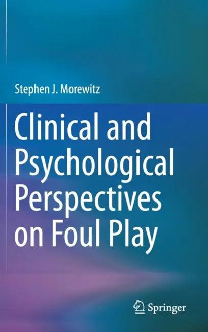 Clinical and Psychological Perspectives on Foul Pl (English, Stephen J. Morewitz)