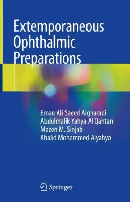 Extemporaneous Ophthalmic Preparations (English, Eman Alghamdi | Abdulmalik Yahya Al Qahtani | Mazen M. Sinjab)