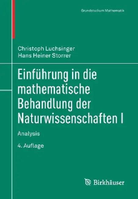 Einführung in Die Mathematische Behandlung Der Naturwissenschaften I (English, Christoph Luchsinger | Hans Heiner Storrer)