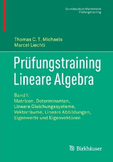 Prüfungstraining Lineare Algebra (English, Thomas C. T. Michaels | Marcel Liechti)