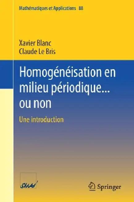 Homogénéisation En Milieu Périodique... Ou Non (English, Xavier Blanc | Claude Le Bris)