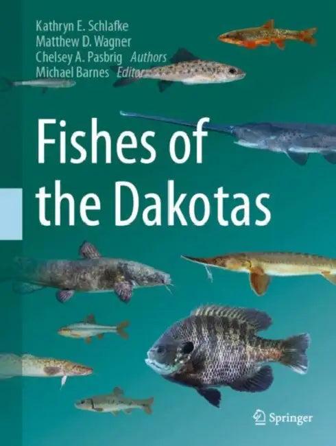 Fishes of the Dakotas (English, Kathryn E. Schlafke | Matthew D. Wagner | Chelsey A. Pasbrig)