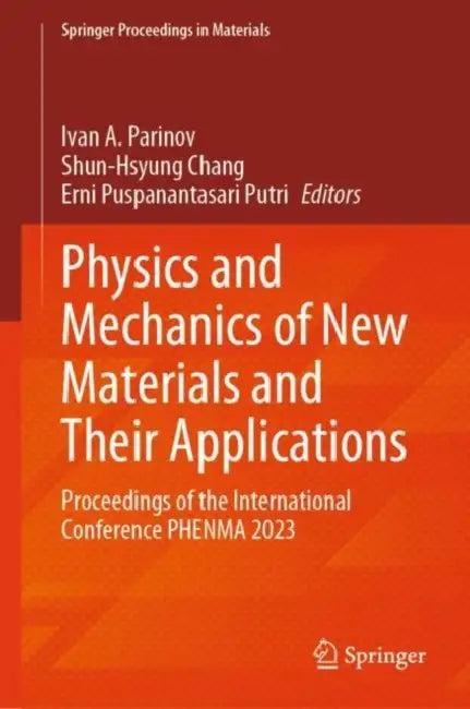 Physics and Mechanics of New Materials and Their Applications (English, Ivan a. Parinov | Shun-Hsyung Chang | Erni Puspanantasari Putri)