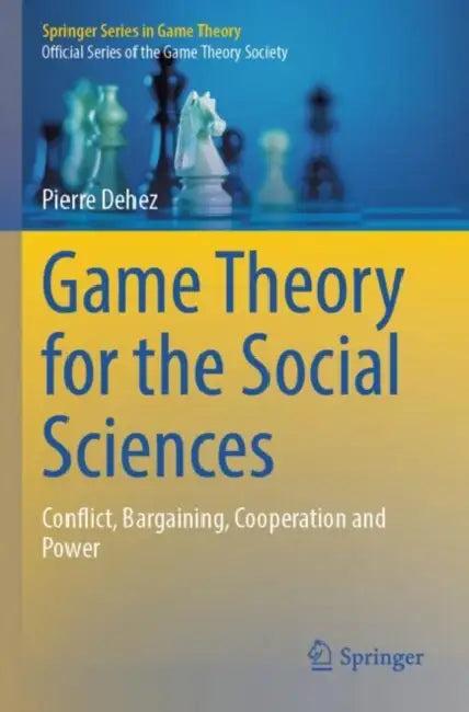 Game Theory for the Social Sciences (English, Pierre Dehez)