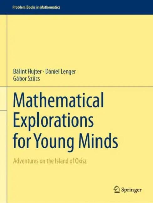 Mathematical Explorations for Young Minds (English, Bálint Hujter | Dániel Lenger | Gábor Szűcs)