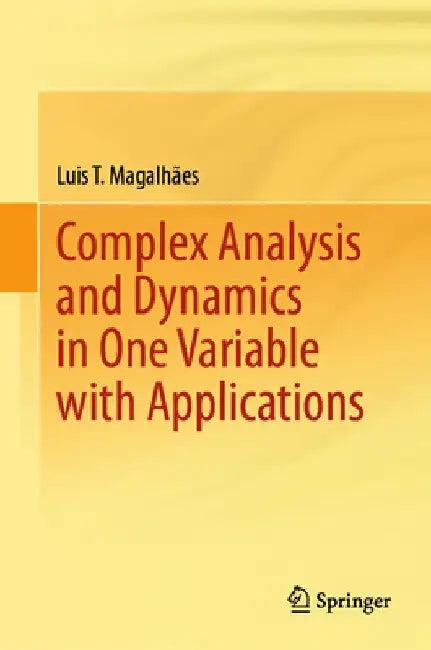 Complex Analysis and Dynamics in One Variable with Applications (English, Luis T. Magalhães)