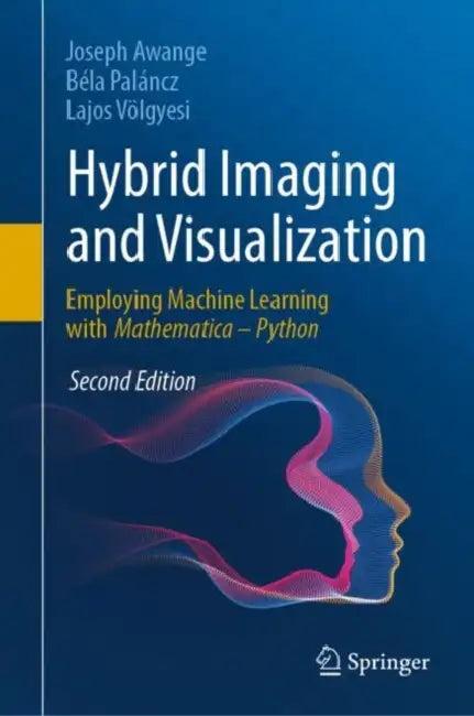 Hybrid Imaging and Visualization (English, Joseph Awange | Béla Paláncz | Lajos Völgyesi)