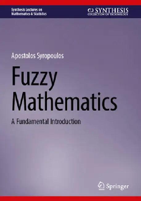 Fuzzy Mathematics (English, Apostolos Syropoulos)