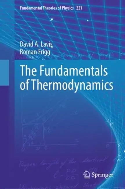 The Fundamentals of Thermodynamics (English, David A. Lavis | Roman Frigg)