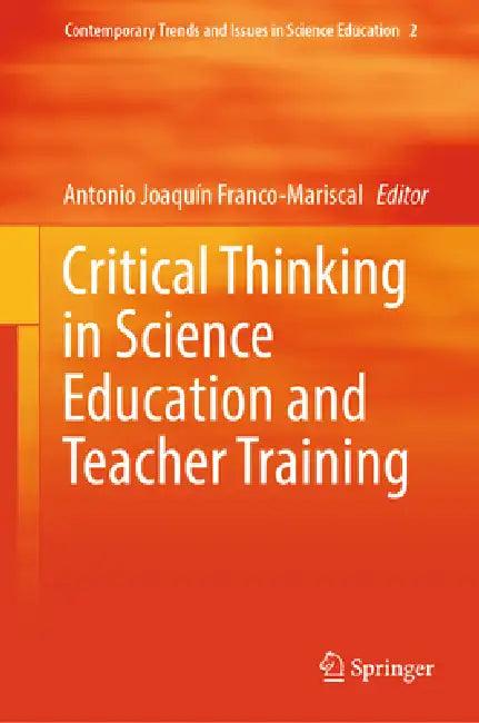 Critical Thinking in Science Education and Teacher Training (English, Antonio Joaquín Franco-Mariscal)