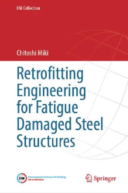 Retrofitting Engineering for Fatigue Damaged Steel Structures (English, Chitoshi Miki)