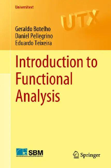 Introduction to Functional Analysis (English, Geraldo Botelho | Daniel Pellegrino | Eduardo Teixeira)